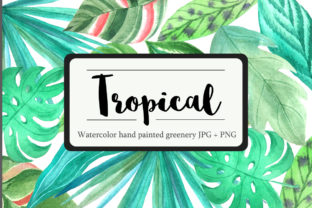 Introducing Tropical Watercolor Greenery Set